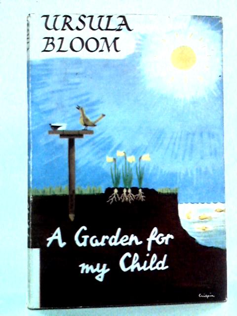 A Garden for My Child von Ursula Bloom