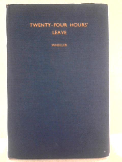 Twenty-Four Hours' Leave By R. E. M. Wheeler