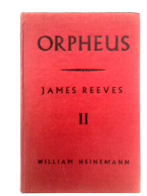 Orpheus: A Junior Anthology of English Poetry, Book 2 By James Reeves