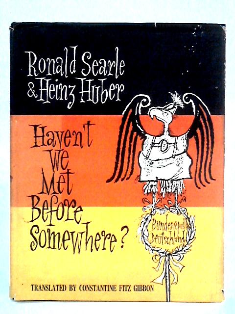 Haven't We Met Before Somewhere By Ronald Searle, Heinz Huber