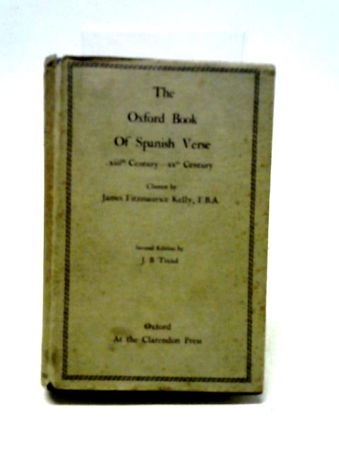 The Oxford Book of Spanish Verse XIIIth Century - XXth Century von James Fitzmaurice-Kelly (ed.)