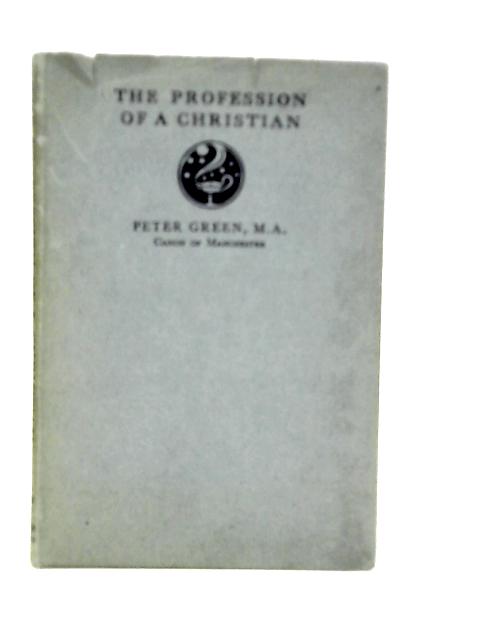 The Profession of a Christian von Peter Green