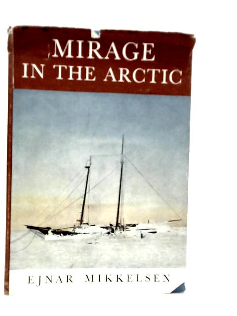 Mirage in the Arctic von Ejnar Mikkelsen