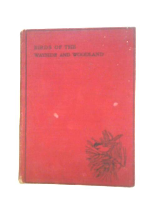 Birds of the Wayside and Woodland von T. A. Coward