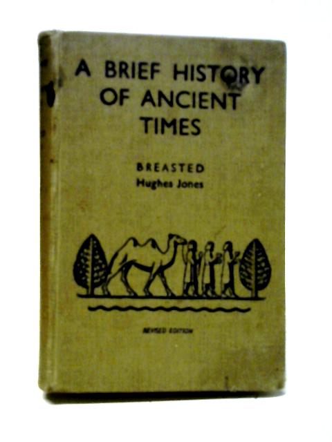 A Brief History of Ancient Times von James Henry Breasted