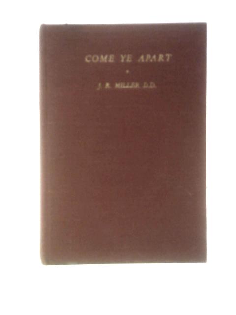 Come Ye Apart von J R Miller