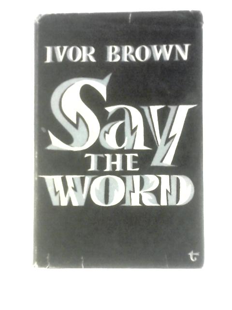 Say The Word By Ivor Brown