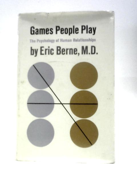 Games People Play By Eric Berne