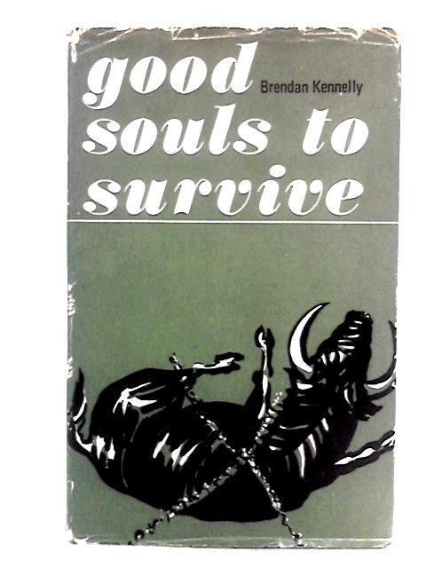 Good Souls to Survive von Brendan Kennelly