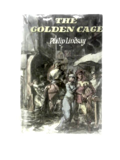 The Golden Cage von Philip Lindsay