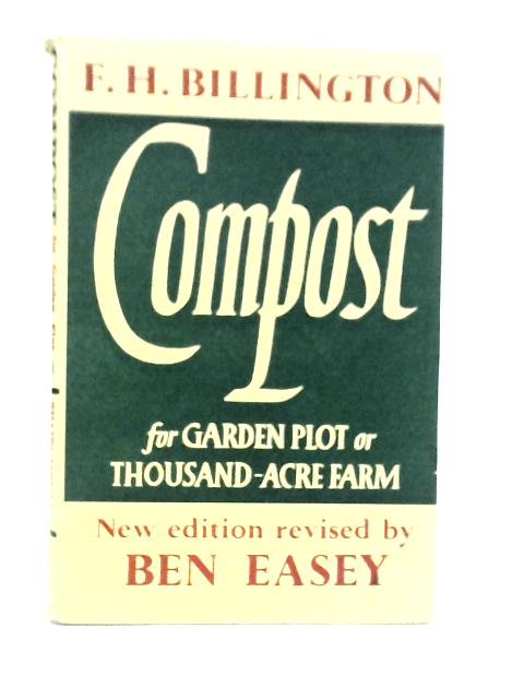 Compost For Garden Plot Or Thousand-acre Farm By F.H.Billington