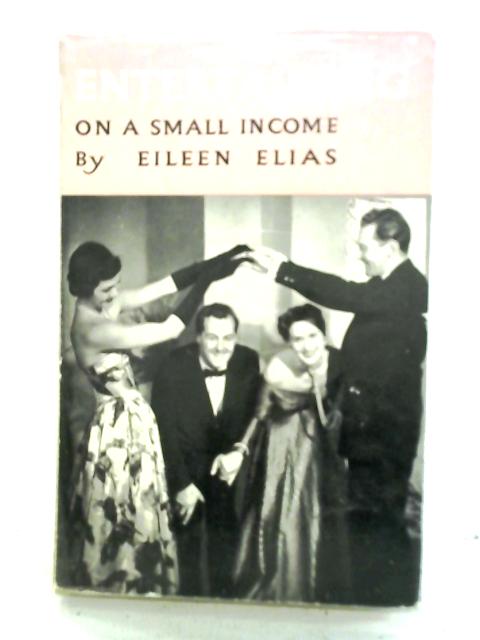 Entertaining On A Small Income By Eileen Elias