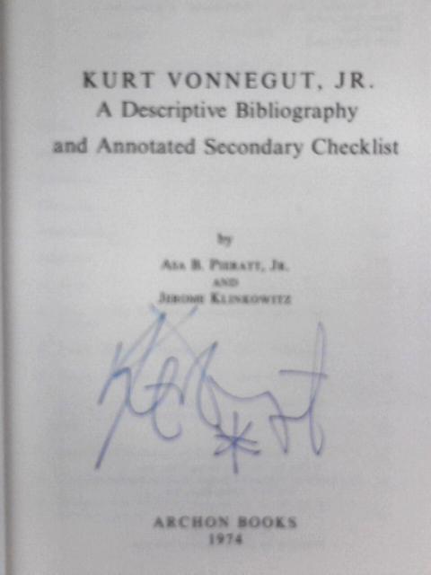 Kurt Vonnegut Jr.: A Comprehensive Bibliography By Asa B. Pieratt Jerome Klinkowitz