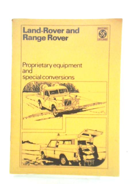 Land Rover and Range Rover Proprietary Equipment and Special Conversions von Unstated