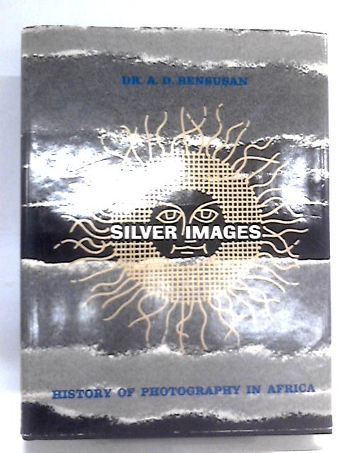 Silver Images By Dr. A. D Bensusan