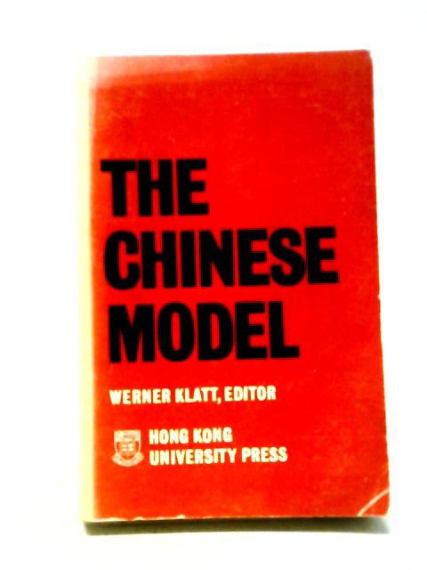 The Chinese Model. A Political, Economic And Social Survey. By Werner Klatt