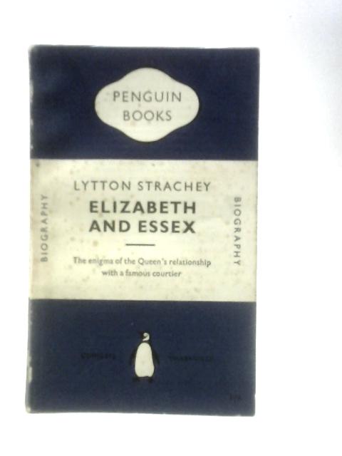 Elizabeth and Essex By Lytton Strachey