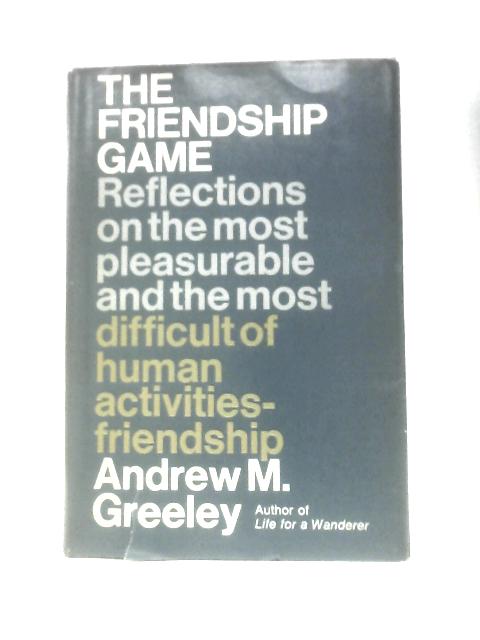 The Friendship Game By Andrew M Greeley