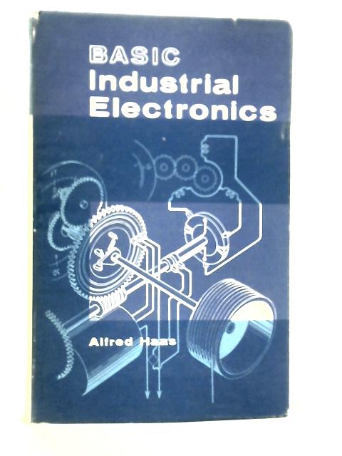 Basic Industrial Electronics By Alfred Haas