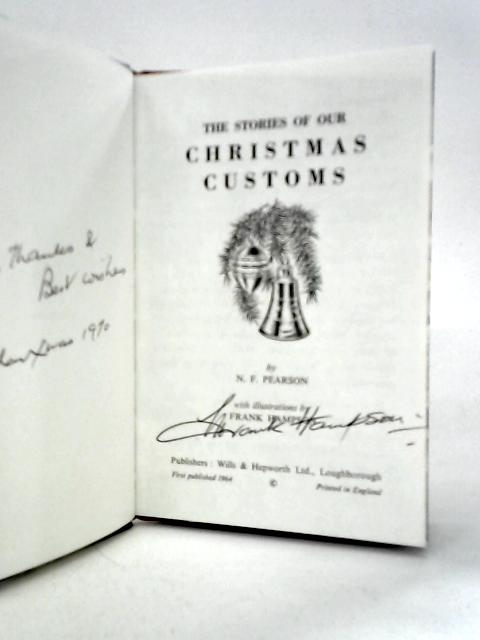 The Stories of our Christmas Customs By N.F.Pearson