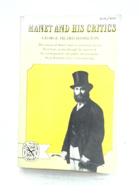 Manet and His Critics By George Heard Hamilton