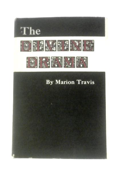 The Divine Drama von Marion M Travis