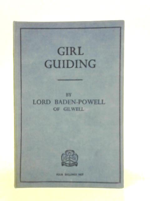 Girl Guiding By Lord Baden-Powell Of Gilwell