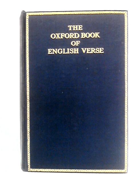 The Oxford Book English Verse By Sir Arthur Quiller-Couch Ed.