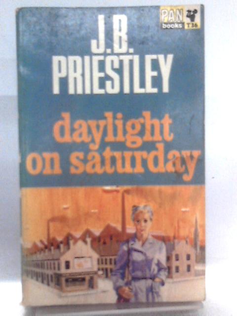 Daylight On Saturday By J. B. Priestley