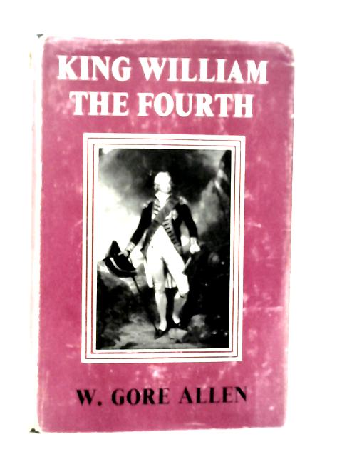 King William IV By W.Gore Allen