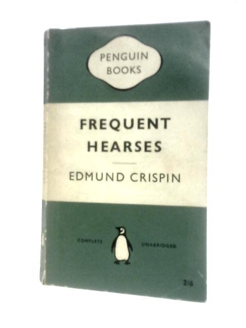 Frequent Hearses By Edmund Crispin