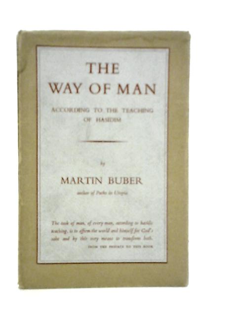 The Way of Man According to the Teachings of Hasidism von Martin Buber