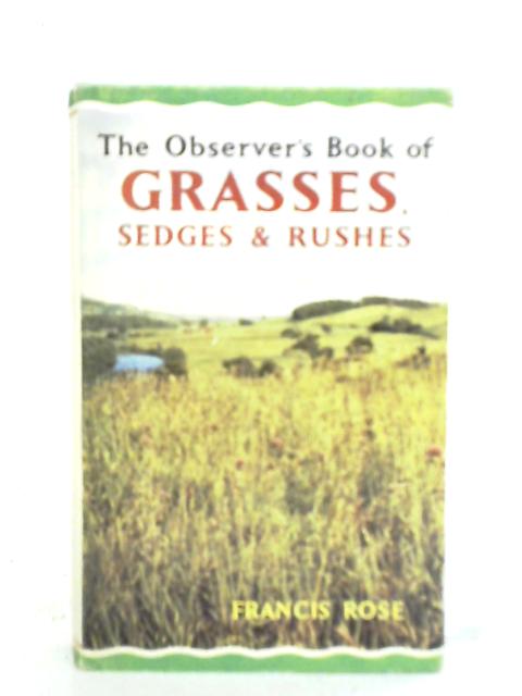 The Observers Book Of Grasses Sedges And Rushes von Francis Rose