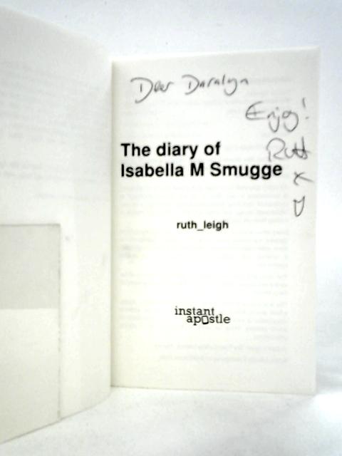 The Diary of Isabella M Smugge By Ruth Leigh