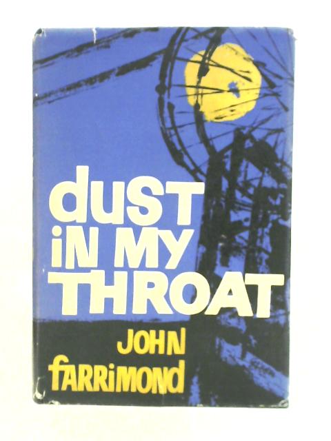 Dust In My Throat By John Farrimond