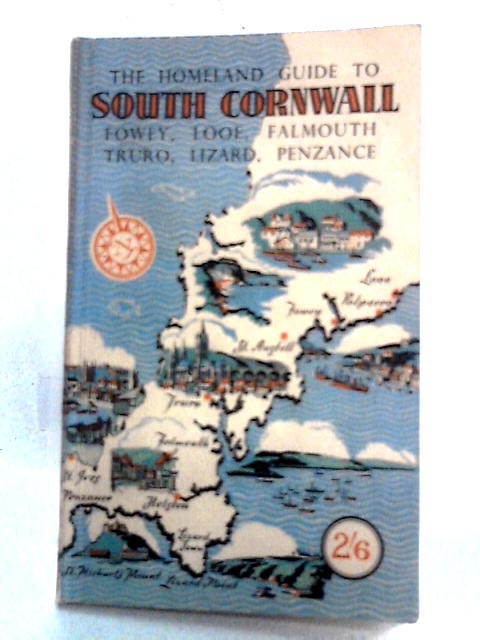 The Homeland Guide to South Cornwall von H.M. Creswell Payne