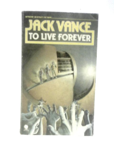 To Live Forever (Sphere Science Fiction) By Jack Vance