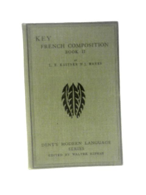 Key To A New Course of French Composition Book II von L.E.Kastner