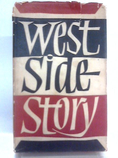 West Side Story, A Musical By Jerome Robbins Arthur Laurents