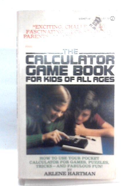 Calculator Game Book for Kids of All Ages (Signet Books) By Hartman, Arlene