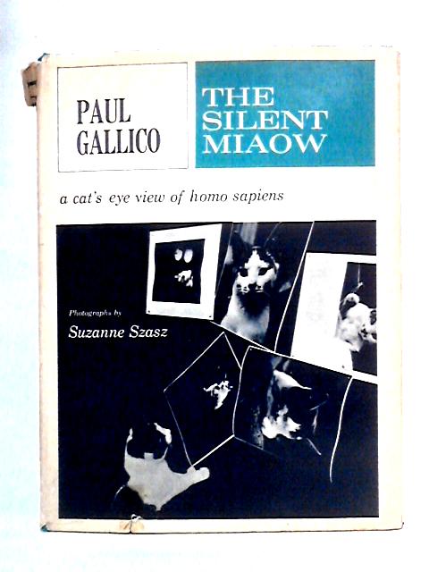 The Silent Miaow: A Manual for Kittens, Strays and Homeless Cats von Paul Gallico, Suzanne Szasz