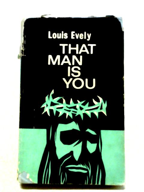 That Man Is You. von Louis Evely