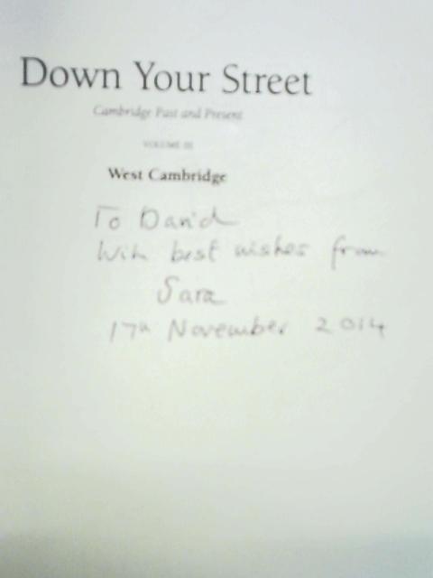 Down Your Street: Cambridge Past & Present, Vol. 3: West Cambridge By Sara Payne