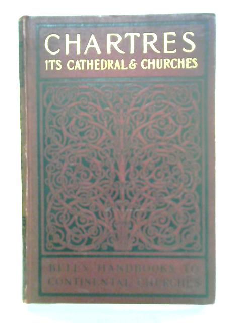 City of Chartres Its Cathedral & Churches von H. J. L. J. Masse