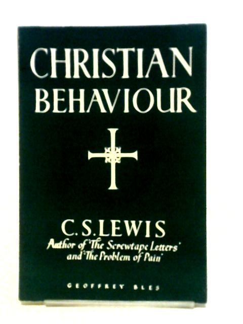 Christian Behaviour By C. S. Lewis