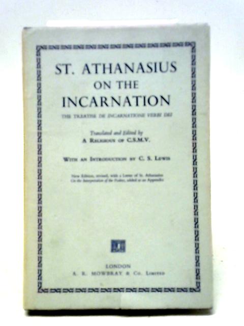 St Athanasius on the Incarnation: The Treatise De Incarnatione Verbi Dei By A Religious of C.S.M.V.