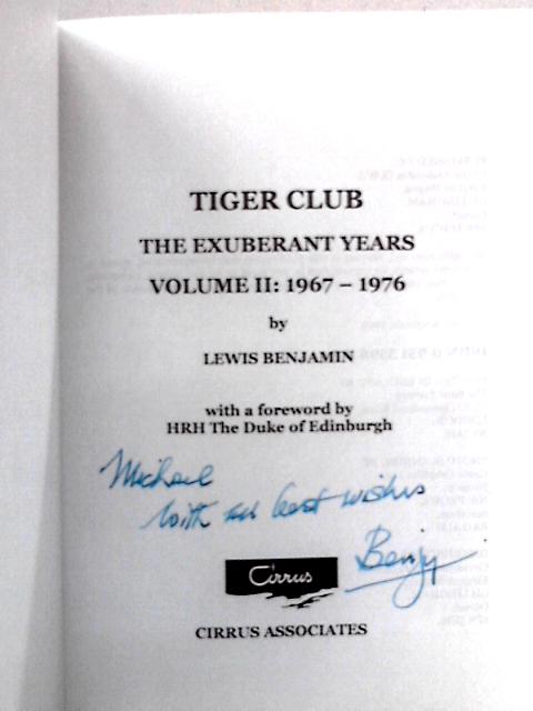 Tiger Club: The Exuberant Years, Volume II 1967-76 By Lewis Benjamin