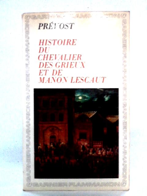 Histoire du Chevalier des Grieux et de Manon Lescaut By Prevost