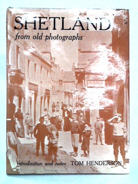 Shetland from Old Photographs von Tom Henderson