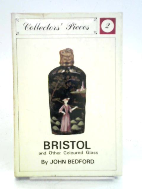 Bristol and Other Coloured Glass By John Bedford